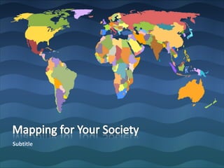 Mapping for Your Society Subtitle 
