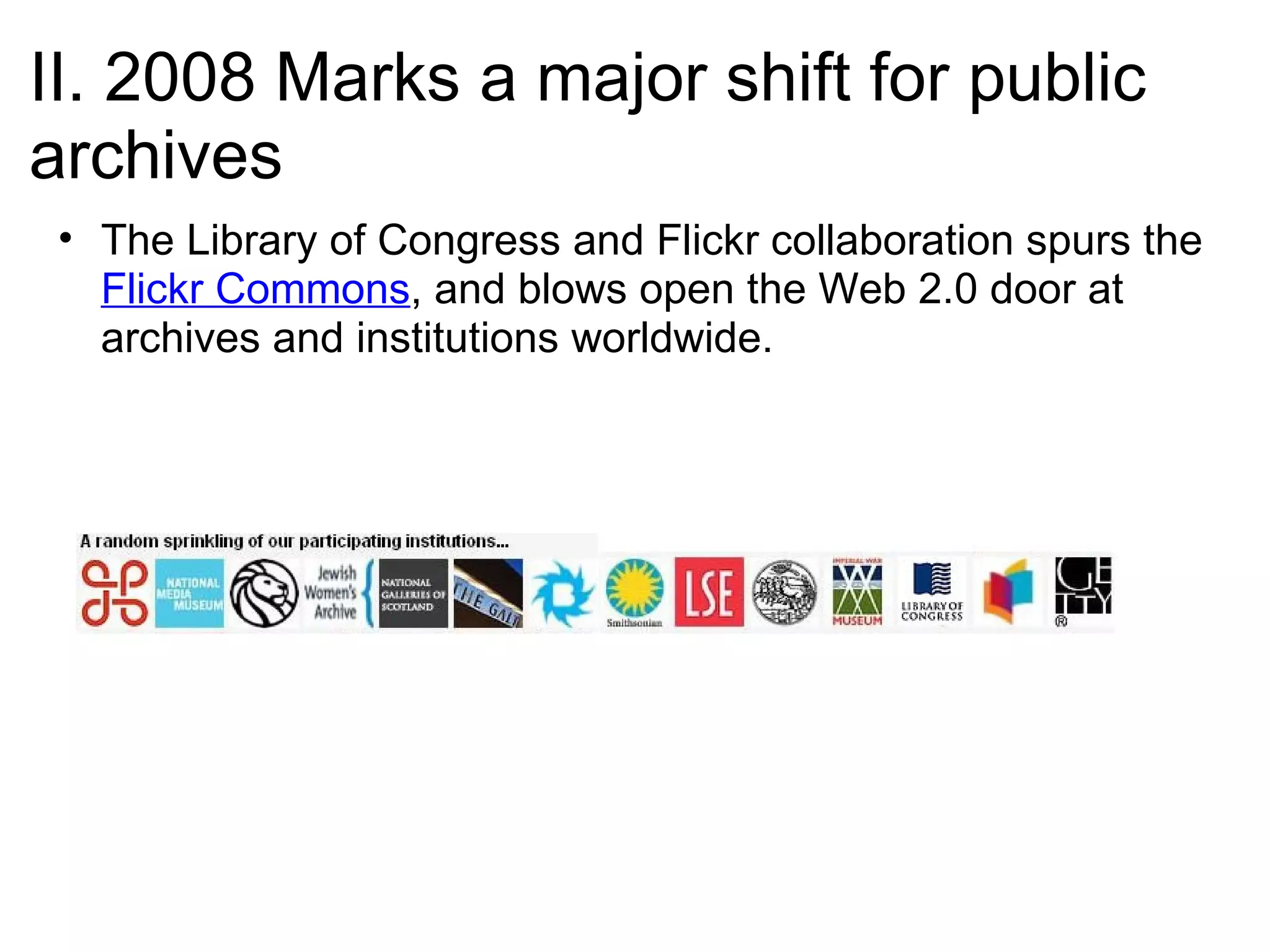 III. Stage is set for collaboration and innovation  Mashups, collaborations, shared datasets, open source, open data, and open tools 