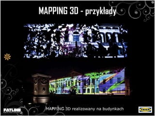 MAPPING 3D - przykłady MAPPING 3D realizowany na budynkach  
