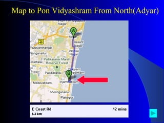 Map to Pon Vidyashram From North(Adyar) 