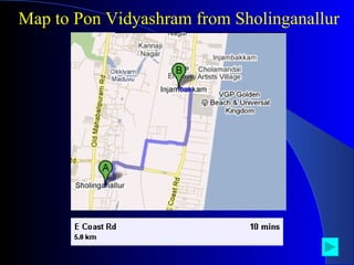 Map to Pon Vidyashram from Sholinganallur 