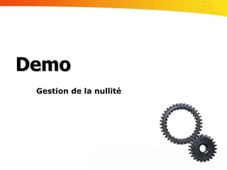 Fonctionnalités attendues de la couche objet:DonnéesGestion de la nullité: data == System.DBNull.Value ?Object: boxing/unboxing (non typé)SqlTypesNullables: int?Projection variableAssocier des chargements de colonnes variables dans vers une même classe: « SELECT FIELD1, FIELD2,…, FIELDN FROM… »Le « SELECT * » n’est pas toujours faisable (données trop grandes, blob), modifier le modèle n’est pas la solutionVersionning de donnéesPouvoir jongler avec plusieurs jeux de données d’un même objet: AcceptChanges/RejectChanges