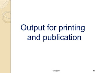 Output for printing
and publication
414/18/2014
 