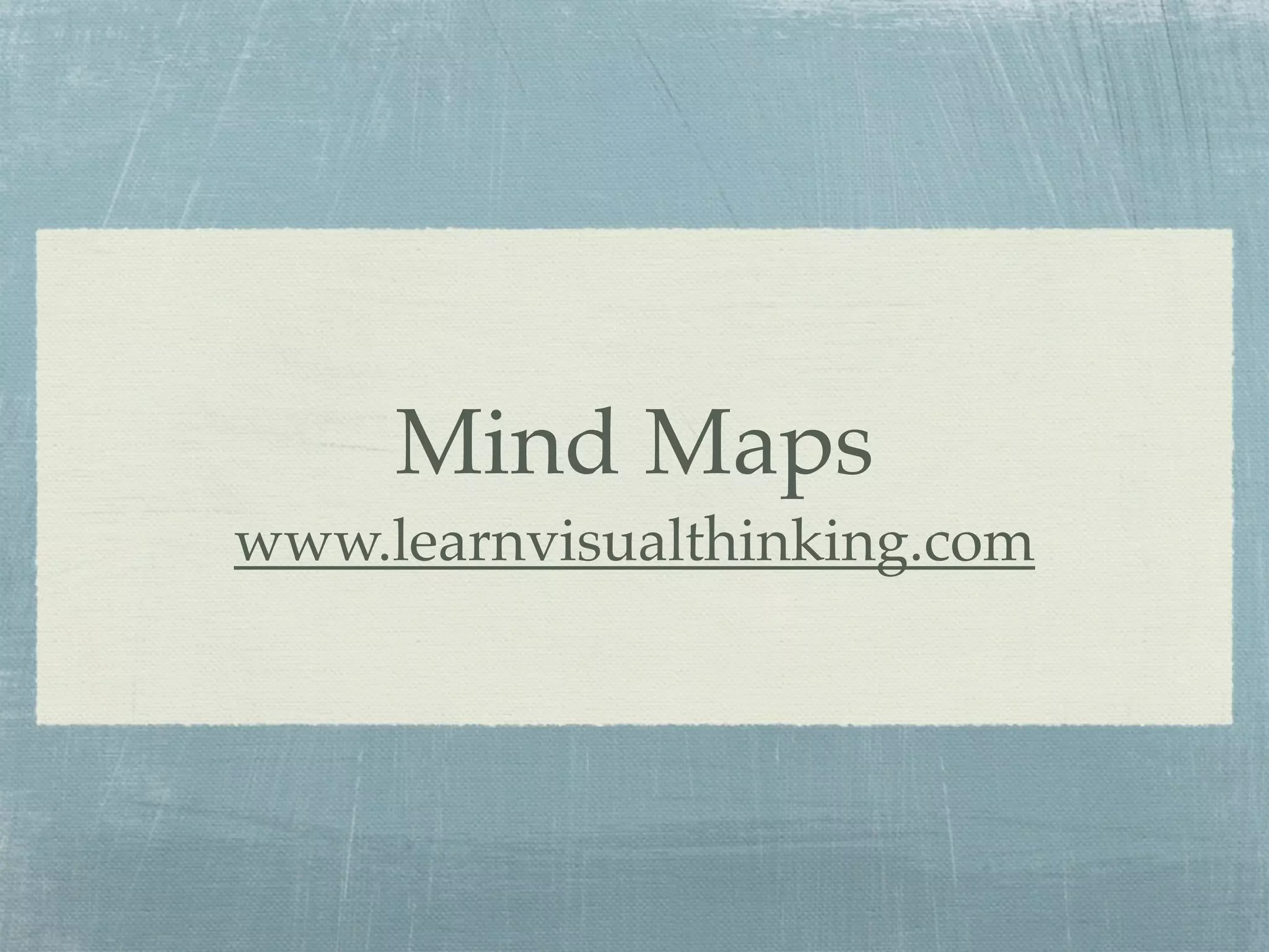 Mind Maps
www.learnvisualthinking.com
 