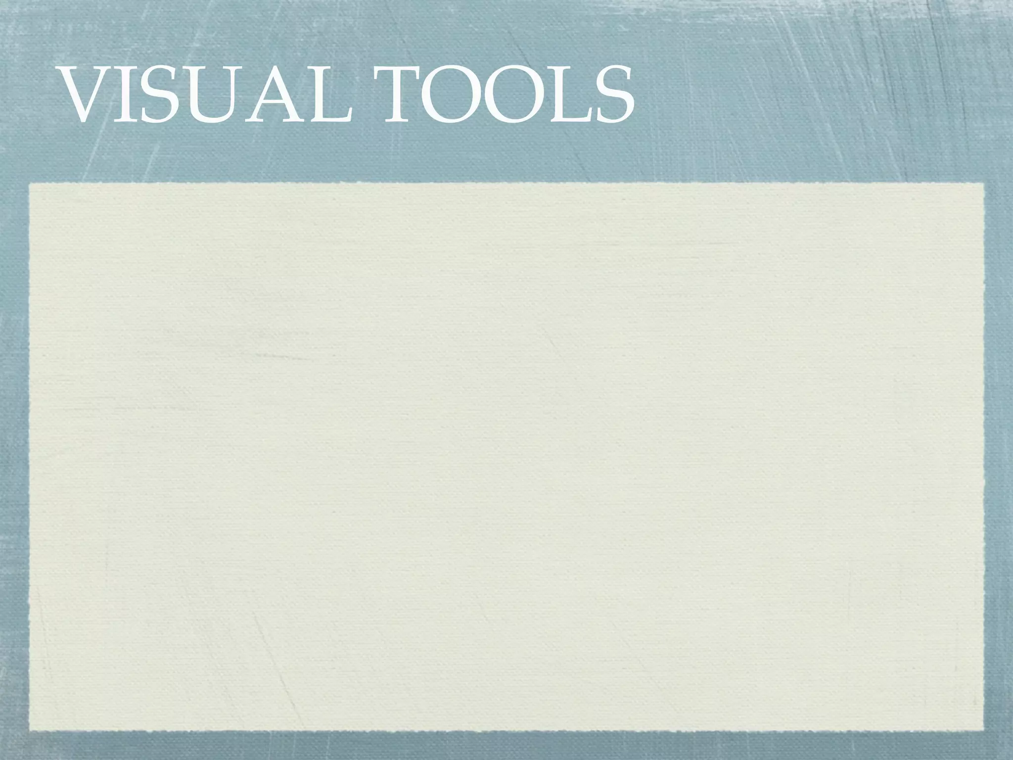 VISUAL TOOLS
 