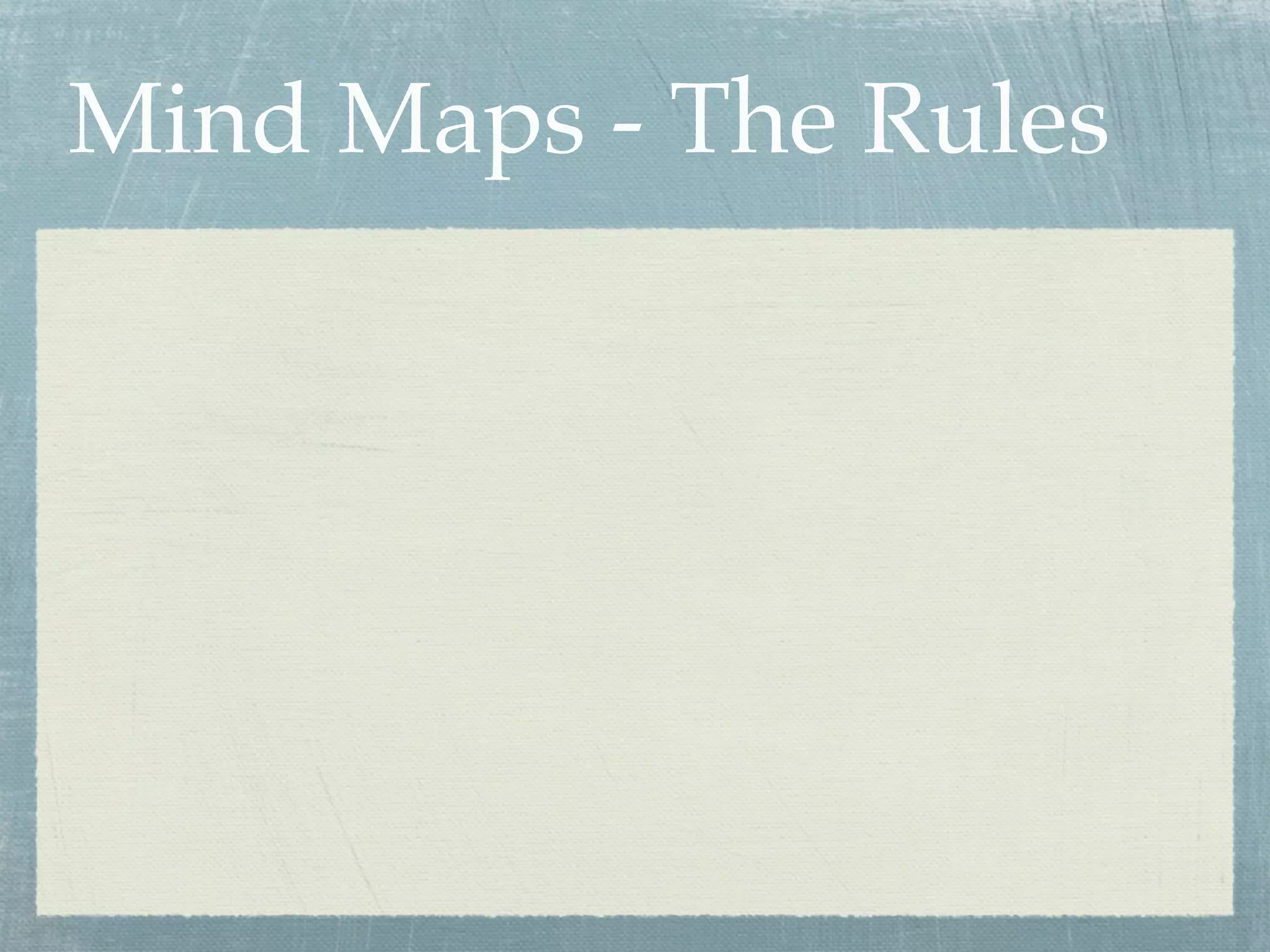 Mind Maps - The Rules
 