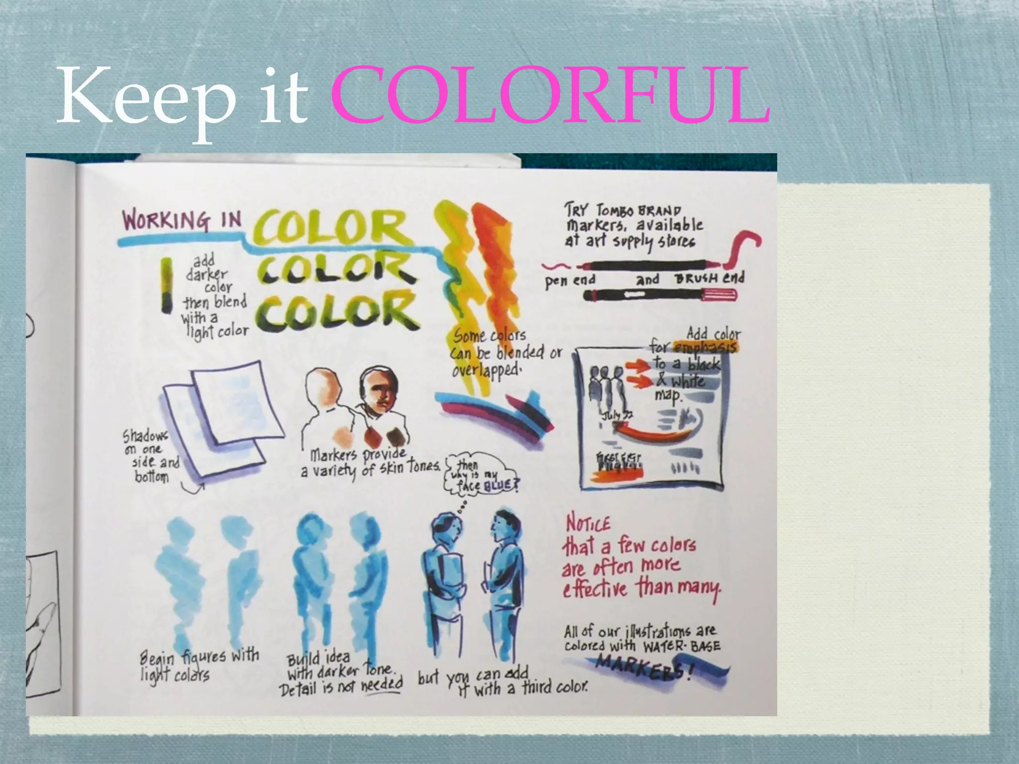 Keep it COLORFUL
 