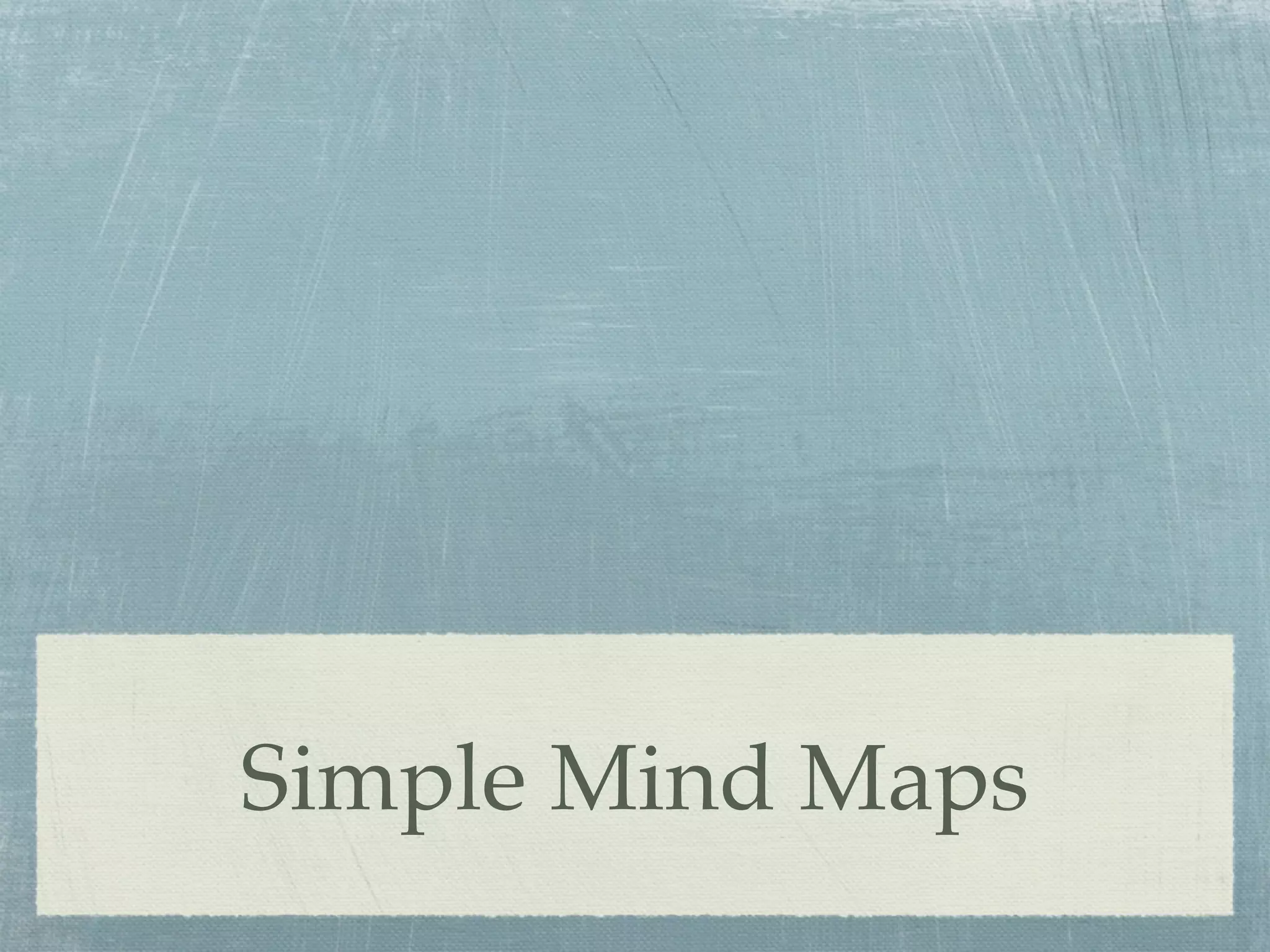 Simple Mind Maps
 