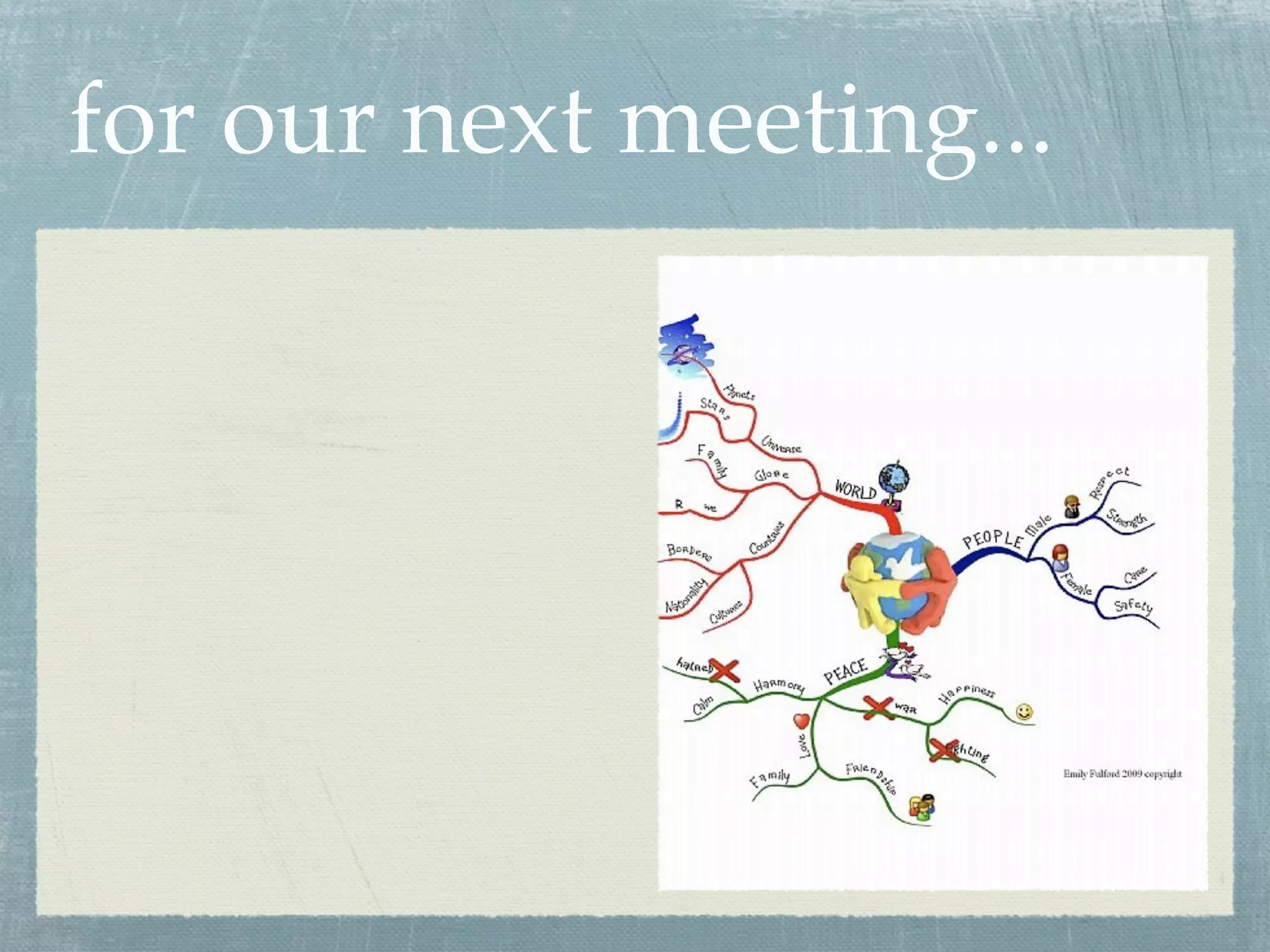 for our next meeting...
 