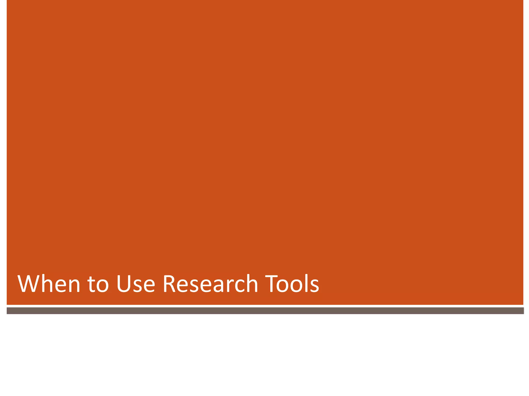 When to Use Research Tools
 