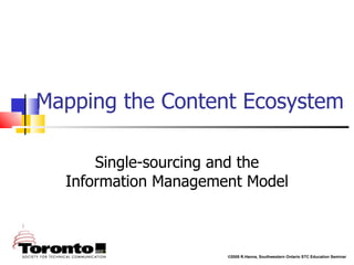 Mapping the Content Ecosystem Single-sourcing and the Information Management Model 