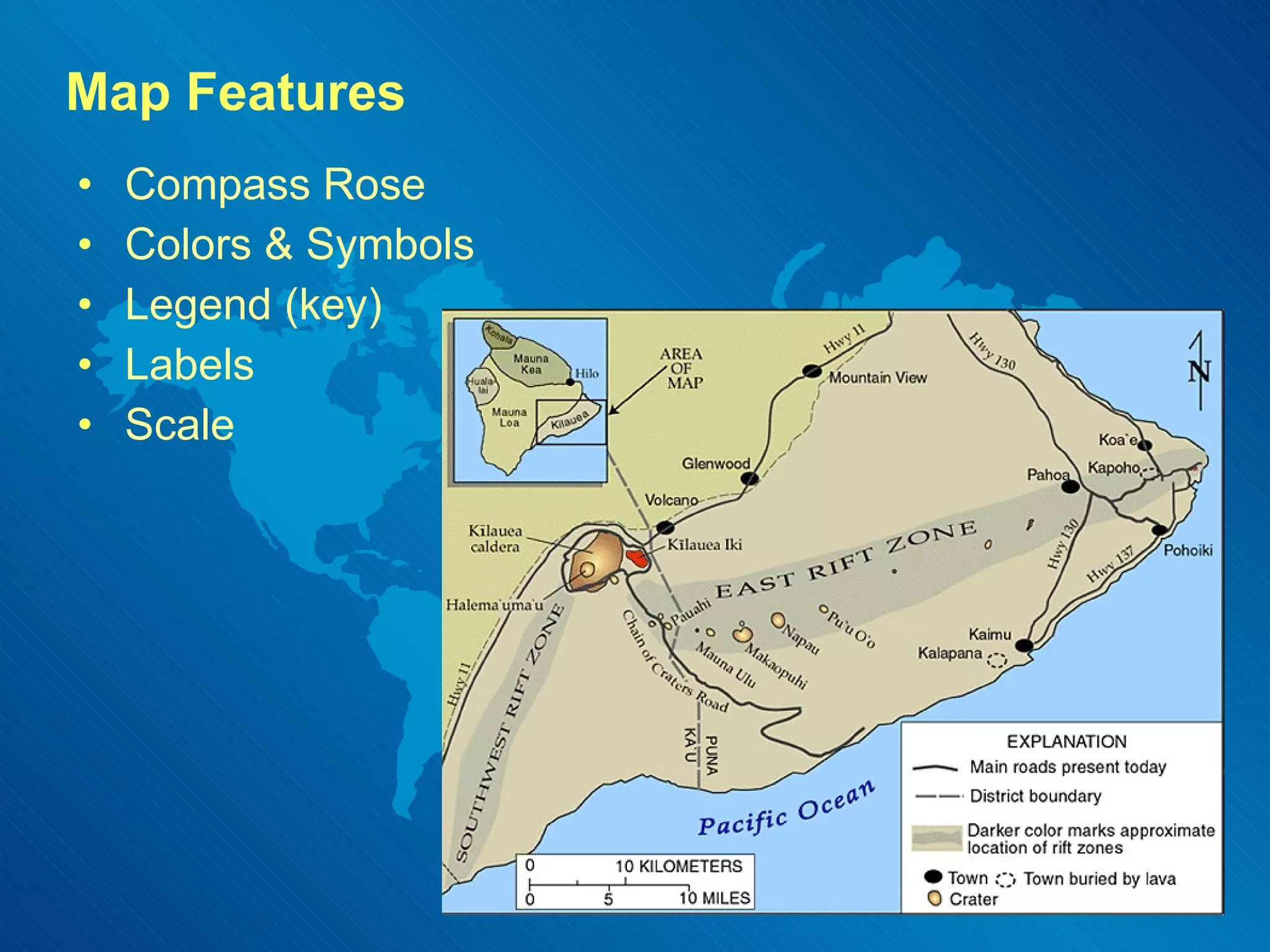 Map Features Compass Rose Colors & Symbols Legend (key) Labels Scale 