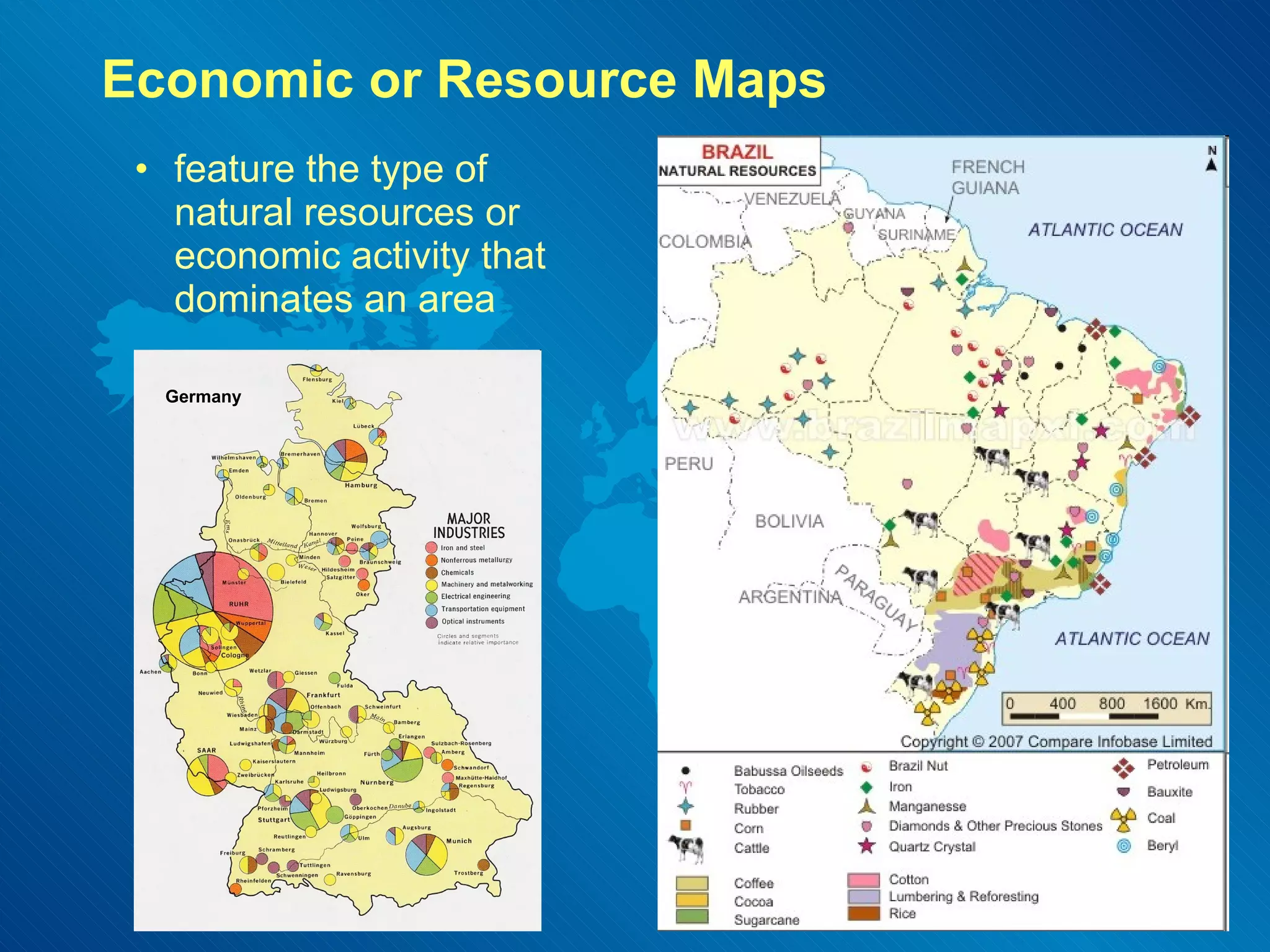 Economic or Resource Maps feature the type of natural resources or economic activity that dominates an area  Germany 