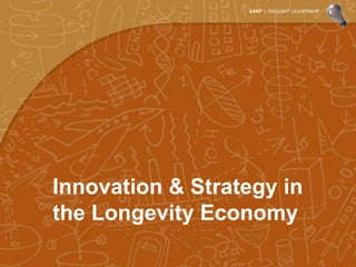 Companies Are Using Two Over-Arching
             Strategies to Address
            the Longevity Economy

      Target t...