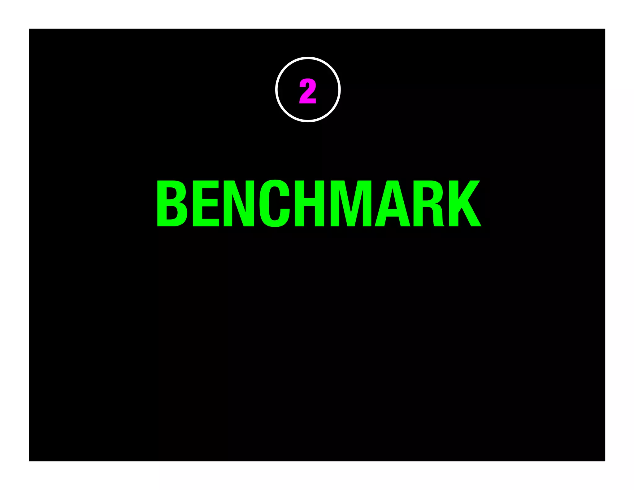 2

BENCHMARK

 