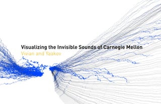 Mapping the Invisible Sounds of Carnegie Mellon University