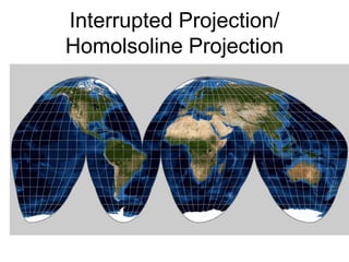 Interrupted Projection/
Homolsoline Projection
 