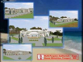 Multi-Purpose Auditorium C Gape
House Ministries, Freeport - BGI
 
