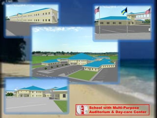 School with Multi-Purpose
Auditorium & Day-care Center
 