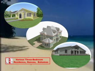 Various Three-Bedroom
Residence, Nassau, Bahamas
 
