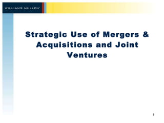 Strategic Use of Mergers & Acquisitions and Joint Ventures 