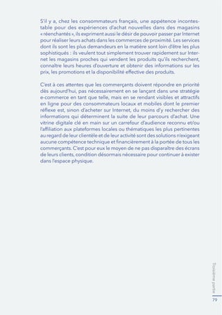 Troisièmepartie
79
-
table pour des expériences d’achat nouvelles dans des magasins
pour réaliser leurs achats dans les commerces de proximité. Les services
-
en ligne pour des consommateurs locaux et mobiles dont le premier
dans l’espace physique.
 