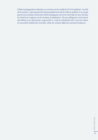 Premièrepartie
15
Cette imprégnation dessine un univers où le matériel et l’immatériel – le réel
pas d’une simple révolution technologique comme l’ont été en leur temps
 