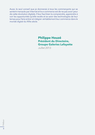 Préface
8
Philippe Houzé
Président du Directoire,
Groupe Galeries Lafayette
Juillet 2013
 