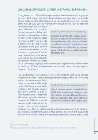 ODGLVSRQLELOLWÒGHOłDUWLFOHUHFKHUFKÒGDQVOHPDJDVLQ 
le plus proche. De nombreuses enseignes développent également des 
services de OLFNDQGROOHFWSHUPHWWDQWDXFOLHQWGHFRPPDQGHUVXUOHXU 
site et de retirer ses achats dans le point de vente de son choix. Poussant 
SOXVORLQODFRQYHUJHQFHHQWUHOHVFDQDX[XQFHUWDLQQRPEUHGłHQVHLJQHV 
permettent également de rapporter dans n’importe quel point de vente 
de leur réseau les articles commandés sur leur site en vue d’un échange 
ou d’un remboursement. 
 