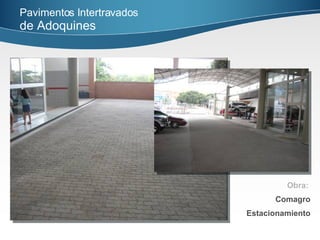 Pavimentos Intertravados   de Adoquines   Obra:   Comagro Estacionamiento 