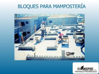 BLOQUES PARA MAMPOSTERÍA 
