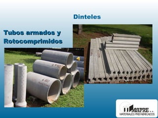 Tubos armados y Rotocomprimidos Dinteles 