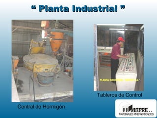 “  Planta Industrial ” Central de Hormigón Tableros de Control 