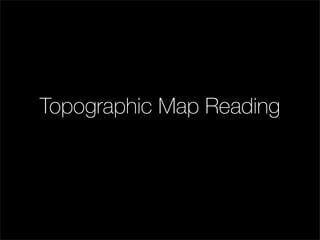 Topographic Map Reading
 
