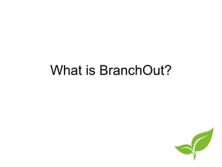 What is BranchOut?