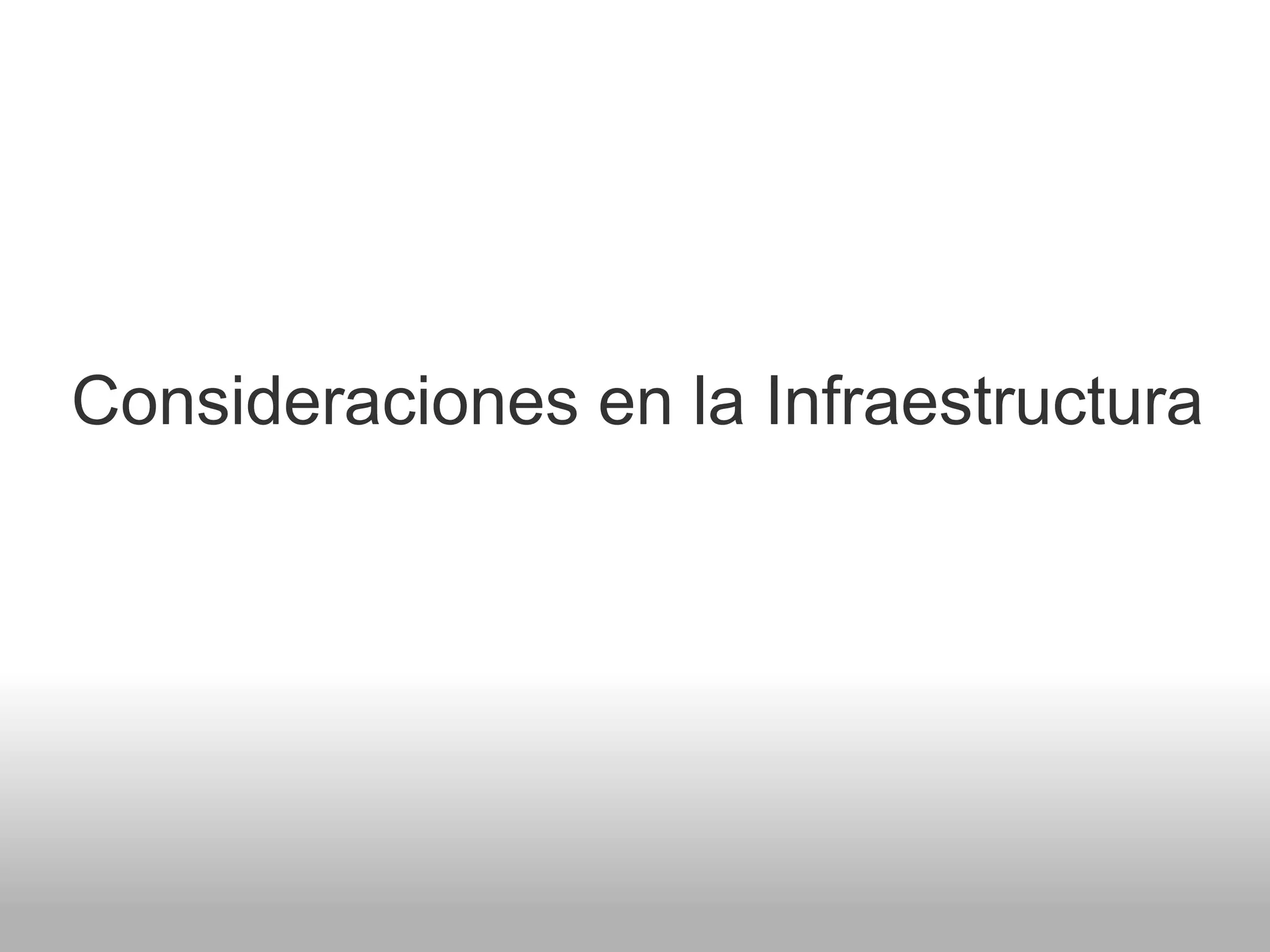 Consideraciones en la Infraestructura 