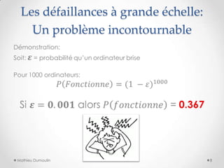 Les défaillances à grande échelle:
Un problème incontournable
Mathieu Dumoulin 8
 