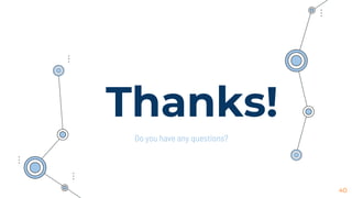 Thanks!
Do you have any questions?
40
 