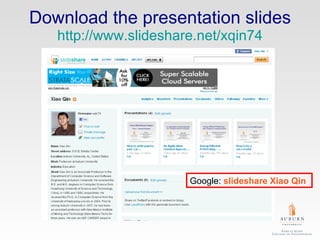 Download the presentation slides http://www.slideshare.net/xqin74 Google:  slideshare Xiao Qin 