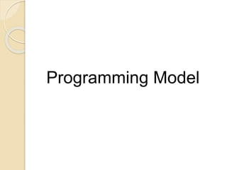 Programming Model
 