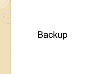 Backup
 