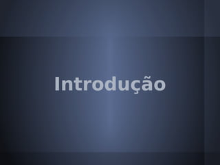 Introdução
 