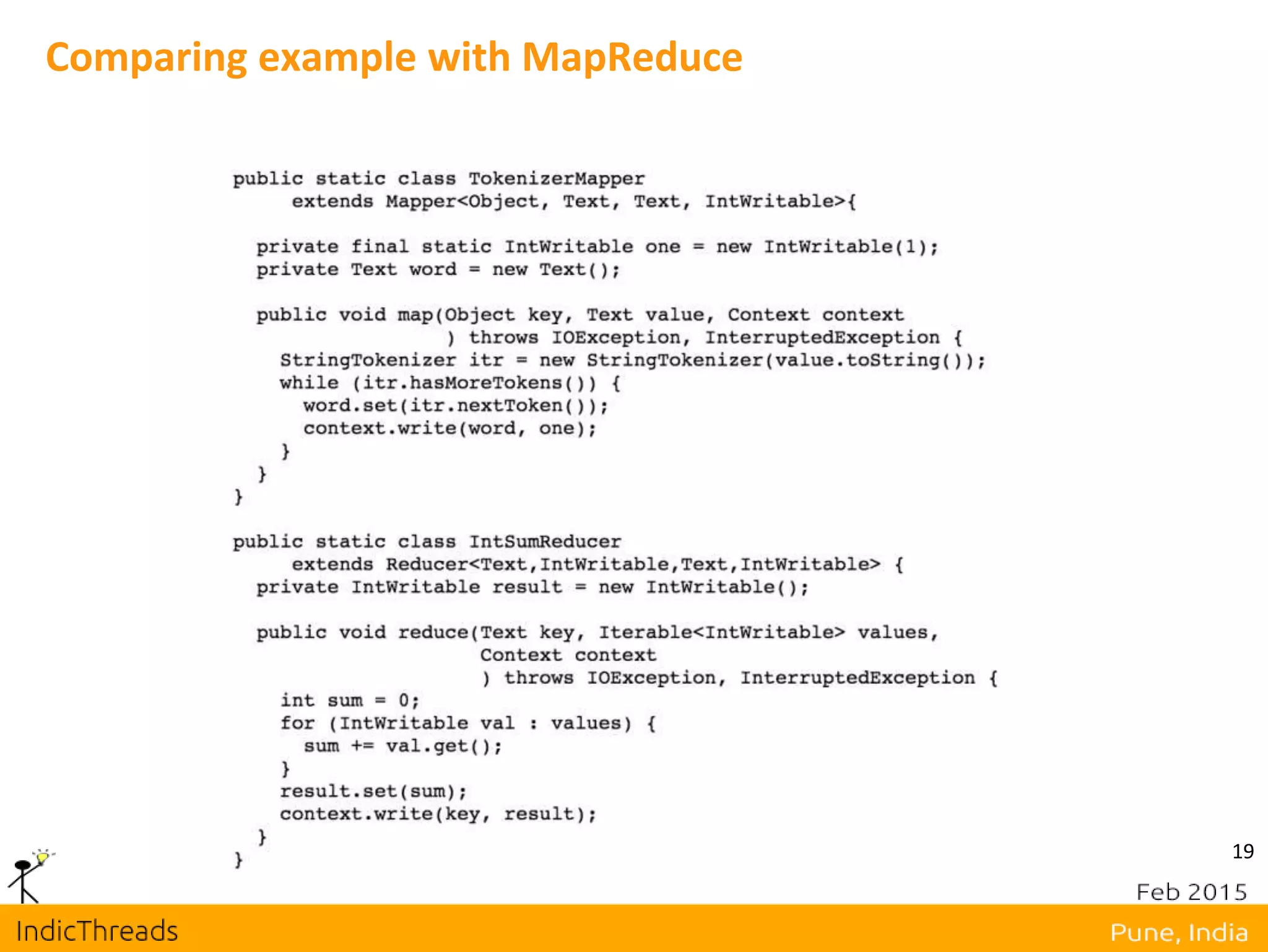 19
Comparing example with MapReduce
 