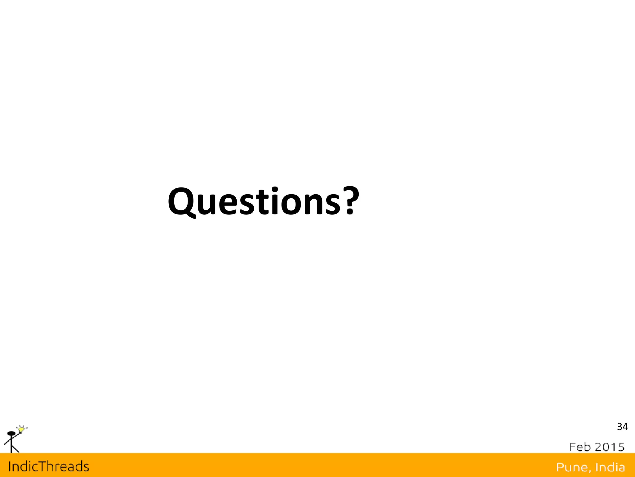 34
Questions?
 