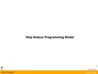 5
Map Reduce Programming Model
 