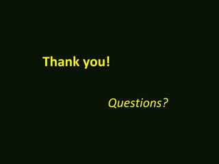 Thank you!
Questions?
 