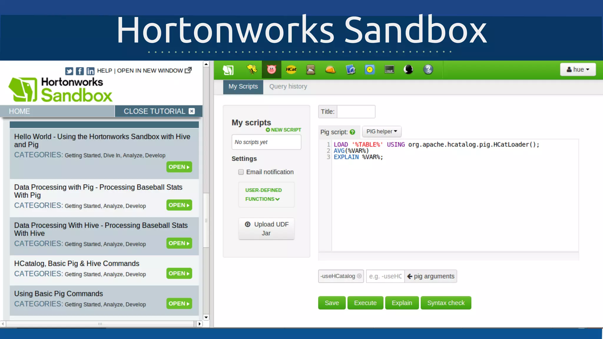Hortonworks Sandbox
 