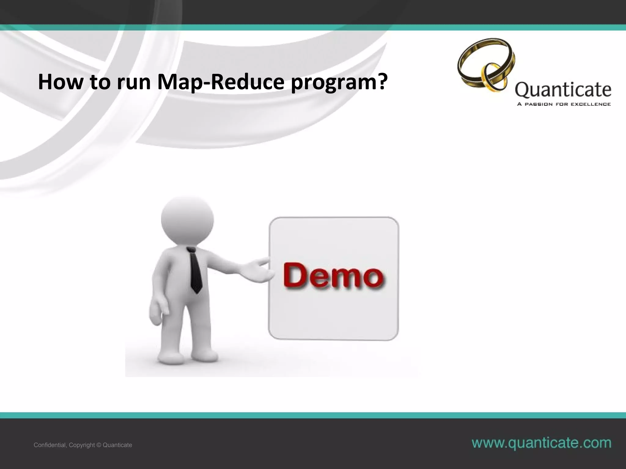 Confidential, Copyright © Quanticate How to run Map-Reduce program? 