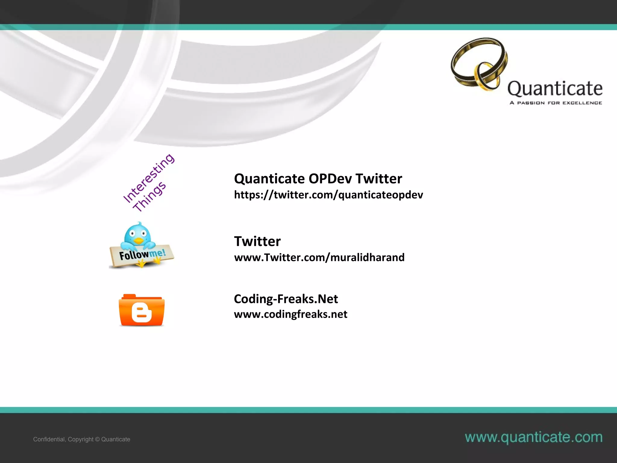 Confidential, Copyright © Quanticate Coding-Freaks.Net www.codingfreaks.net Quanticate OPDev Twitter https://twitter.com/quanticateopdev Twitter www.Twitter.com/muralidharand 