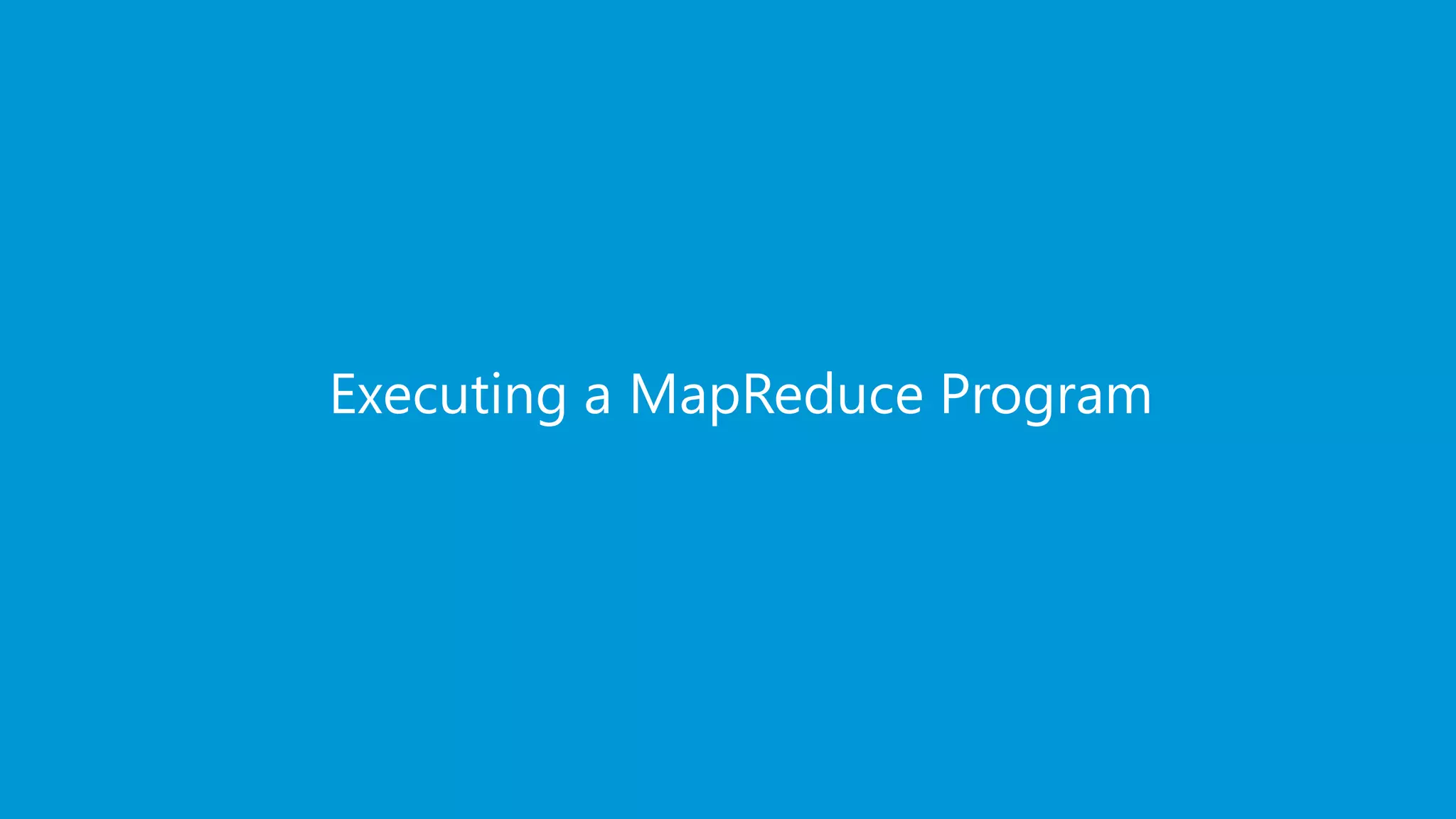 www.edureka.co/big-data-and-hadoopEDUREKA HADOOP CERTIFICATION TRAINING Executing a MapReduce Program 